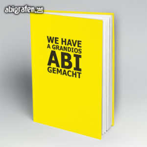 We have a grandios ABI gemacht Abi Motto / Abibuch Cover Entwurf von abigrafen.de®