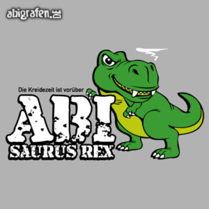 ABIsaurus Rex Abi Motto / Abisprüche Entwurf von abigrafen.de®