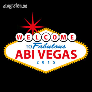 Welcome to fabulous ABIvegas Abi Motto / Abisprüche Entwurf von abigrafen.de®