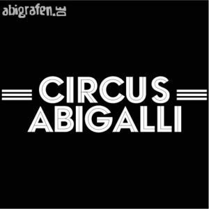 Circus ABIGalli Abi Motto / Abisprüche Entwurf von abigrafen.de®