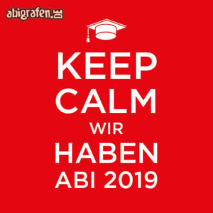 Keep Calm and gönn dir ABI // Graduate // wir haben Abi Abi Motto / Abisprüche Entwurf von abigrafen.de®