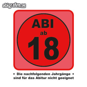 Abi ab 18 Abi Motto / Abisprüche Entwurf von abigrafen.de®