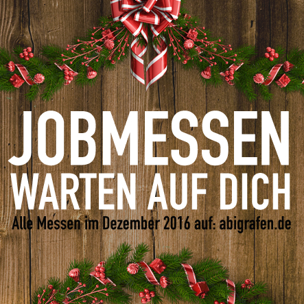 Karrieremesse / Berufsmesse / Jobmessen / Schuelermessen / Berufseinsteiger / Abiturienten / Berufswahl / Jobmessen im Dezember 2016