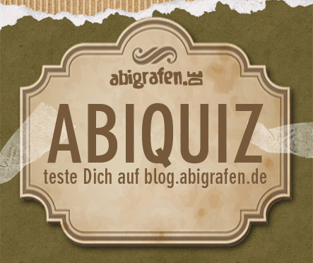 Abi Quiz 2013. Teste Deine Fähigkeiten