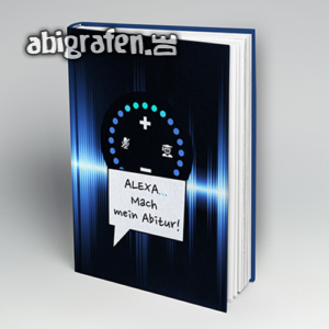 Alexa… Mach mein Abitur! Abi Motto / Abibuch Cover Entwurf von abigrafen.de®