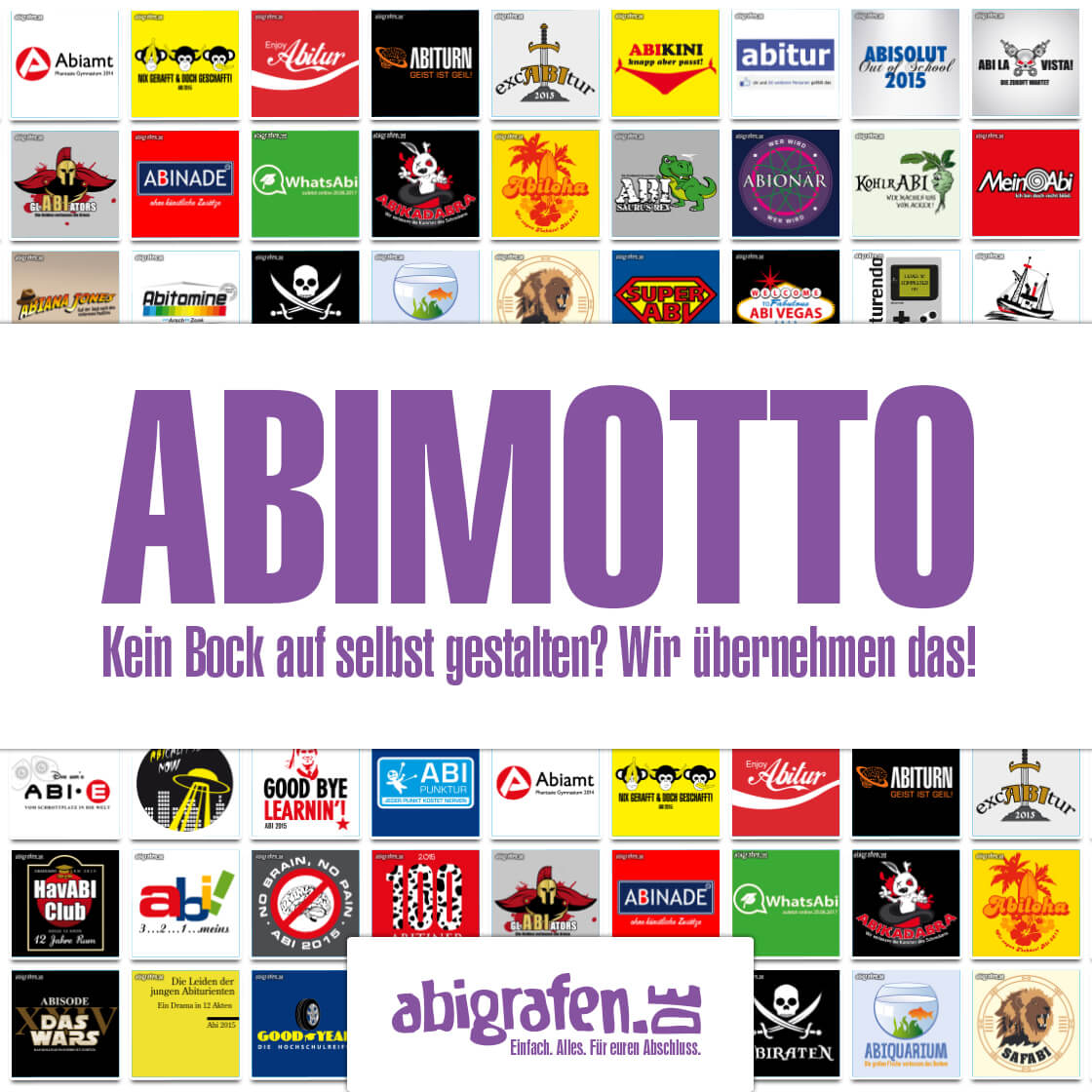 Ideen, Vorlagen & Designs von Abi-Mottos auf abigrafen.de
