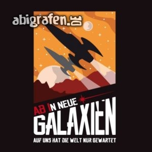 ABIn neue Galaxien Abi Motto / Abisprüche Entwurf von abigrafen.de®