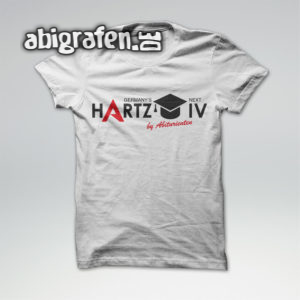 Germany's Next Hartz IV Abi Motto / Abishirt Entwurf von abigrafen.de®