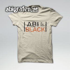 Abi is the new Black Abi Motto / Abishirt Entwurf von abigrafen.de®