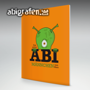 ABI? Das grüne Männchen vom Mars... Abi Motto / Abizeitung Cover Entwurf von abigrafen.de®