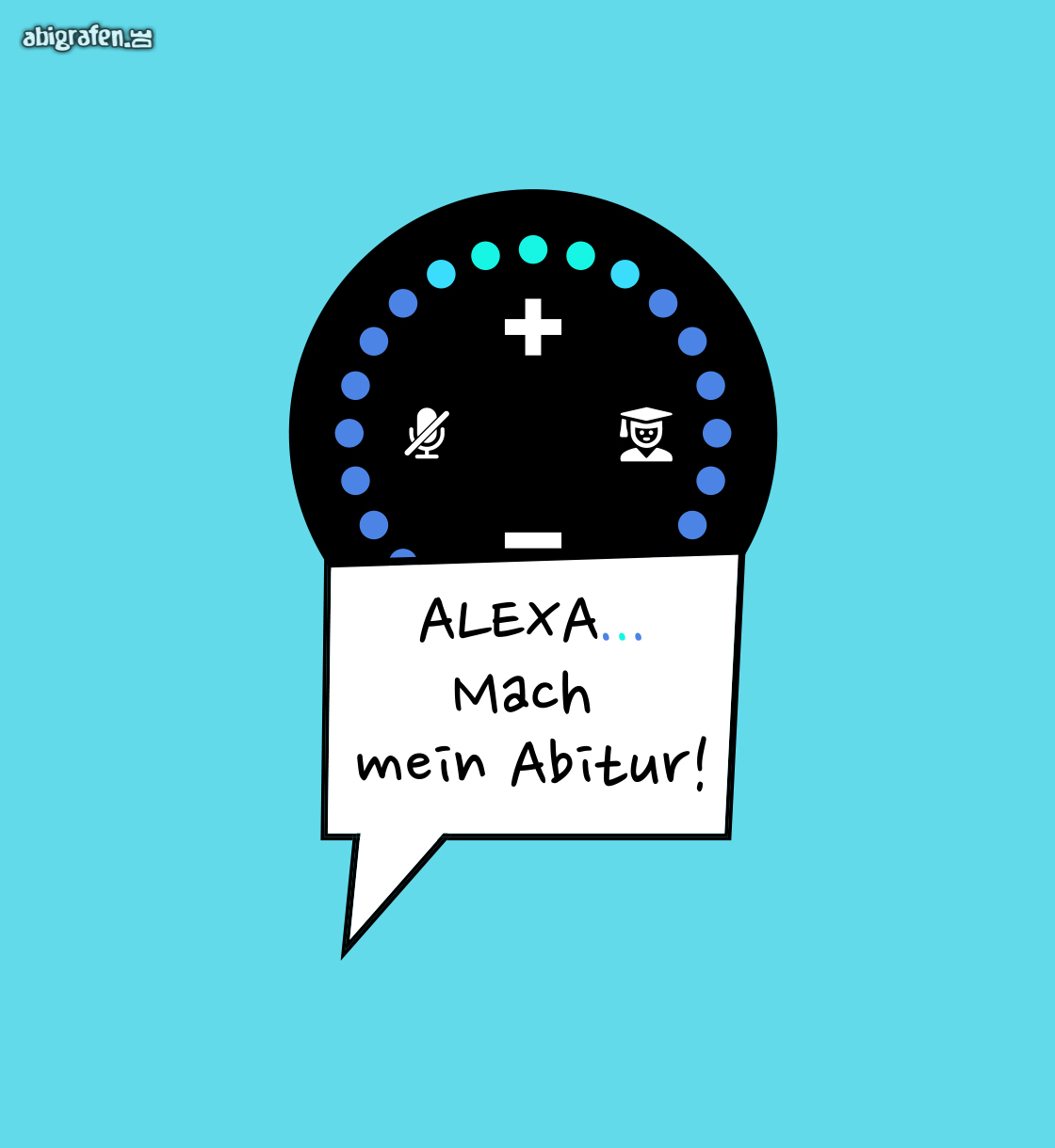 Mein Abimotto – Alexa mach mein Abitur