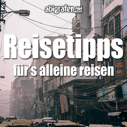 alleine reisen Reisetipps alleine reisen Reisetipps