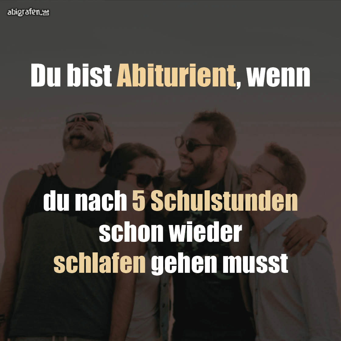 Du bist Abiturient Memes für die Lernpause abigrafen.de® GmbH