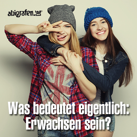 erwachsen-sein Was bedeutet erwachsen sein