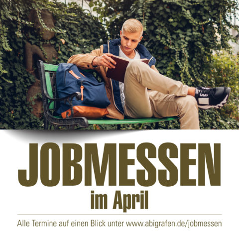 Jobmessen im April mit abigrafen.de – jeden Monat nur zeigen wir euch wie ihr euch bisschen auf eure Zukunft vorbereiten könnt