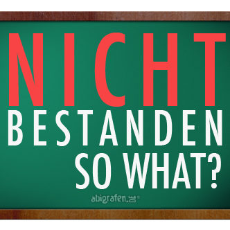 nicht-bestanden Abitur nicht bestanden - na und?