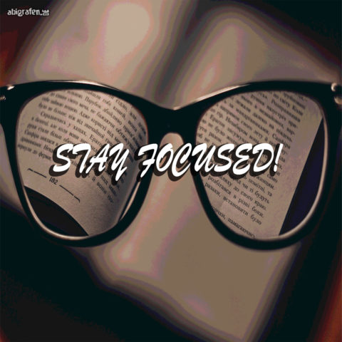 stay focused & positive