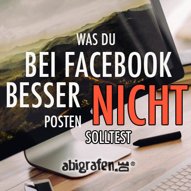 was-du-bei-facebook-nicht-posten-solltest